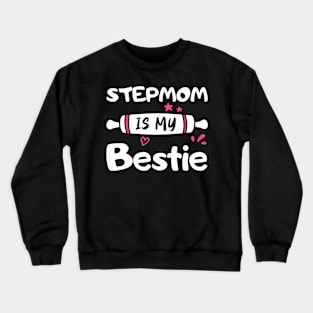 Cute Stepmom Is My Bestie Spoiled Family Reunion Matching Crewneck Sweatshirt